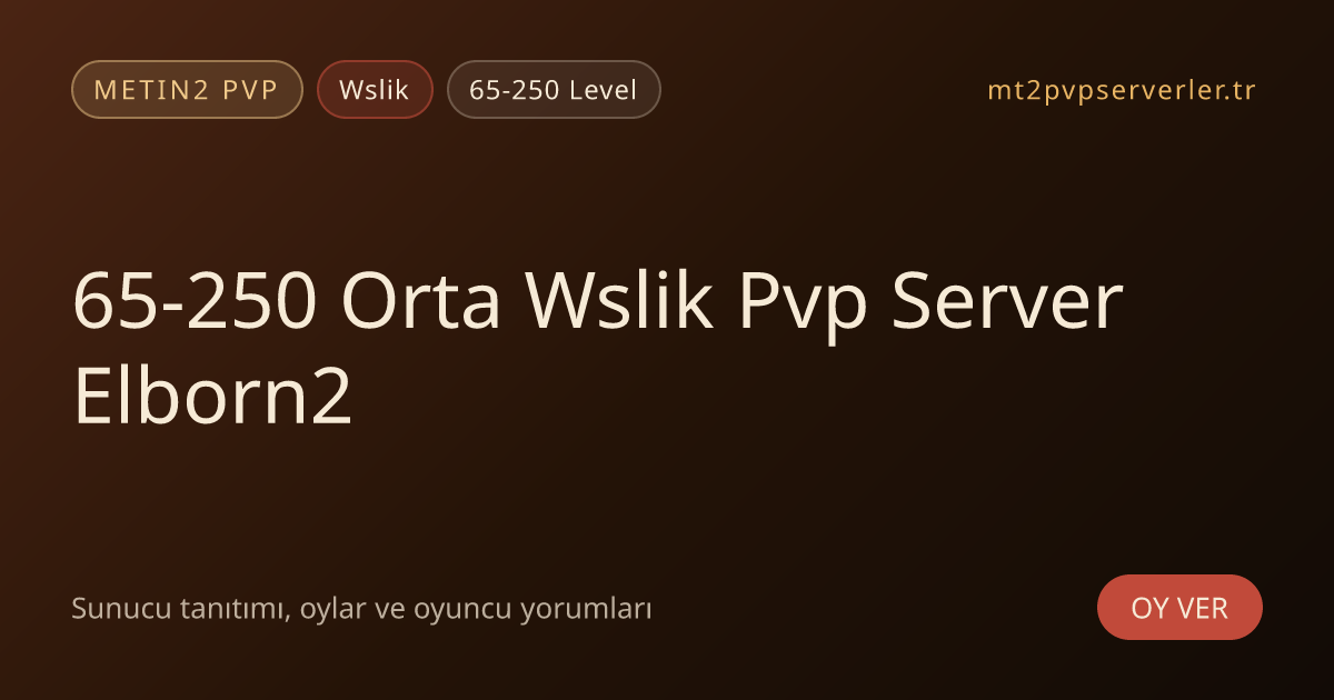 65-250 Orta Wslik Pvp Server Elborn2 - Metin2 PVP Sunucu Bannerı
