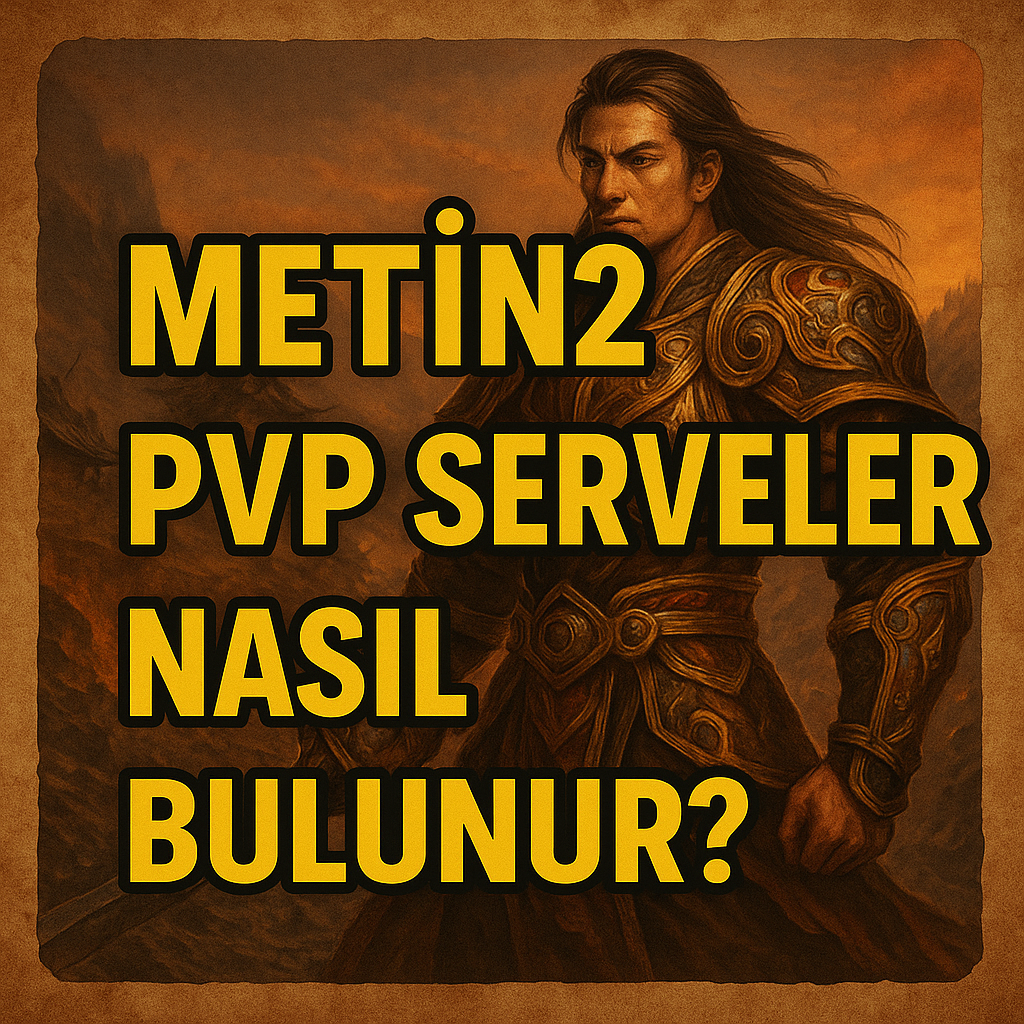 Metin2 PvP Serverler Nasıl Bulunur?