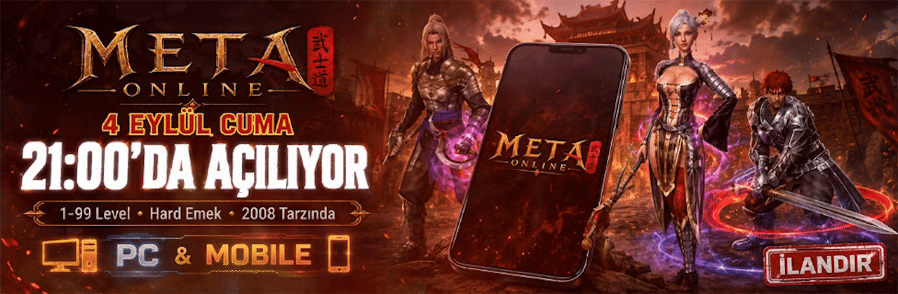 Meta Online 1-99 Hard Emek – Türkiye'nin İlk ve Tek Mobil + PC Aynı Anda Oynanabilen, Legal Ticaret Serbest, Eski Ruh Yeni Sistemler Metin2 PvP Server - Metin2 PVP Sunucu Bannerı