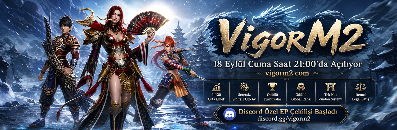 VigorM2 Official 1-120 Orta Emek – Tek Kat 24 Zindan + 30+ Sistem, TL ve EP Ödüllü Turnuvalar + Global Sıralama, Youtuber ve Lonca Desteği YOK, Sage Master Skillli Metin2 PvP Server - Metin2 PVP Sunucu Bannerı